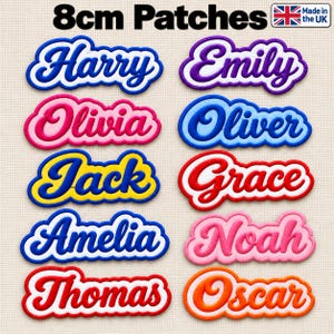 May include: Ten embroidered name patches measuring 8cm each, featuring the names Harry, Emily, Olivia, Oliver, Jack, Grace, Amelia, Noah, Thomas, and Oscar in various colours with white borders. The text 8cm Patches and Made in the UK is visible.