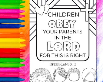 Printable Bible verse coloring page. VBS. Ephesians 6:1. Children obey your parents in the Lord. Sunday School. Homeschool. Christian Kids.