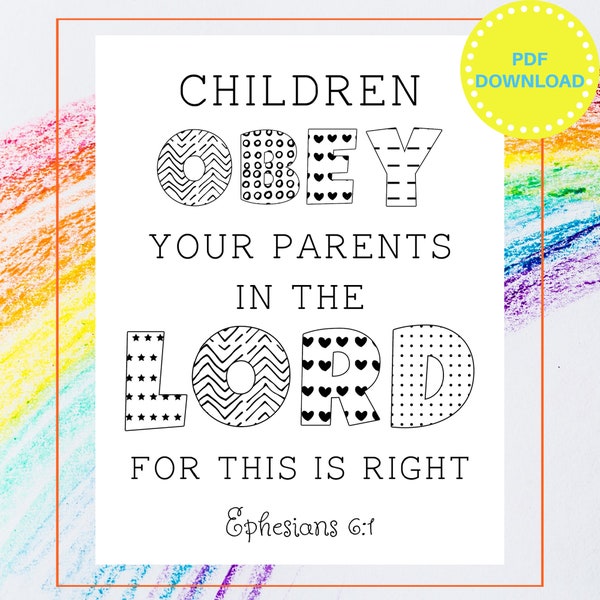 Printable Bible verse coloring page. Ephesians 6:1. Children obey your parents in the Lord. Sunday School. Homeschool. Christian Kids.