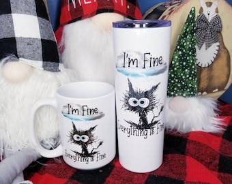 I'm Fine! Everything is Fine mug, Cat tumbler, Cat mug, funny cat mug, sarcastic cat mug, cat mom, 20 ounce skinny tumbler, skinny tumblers