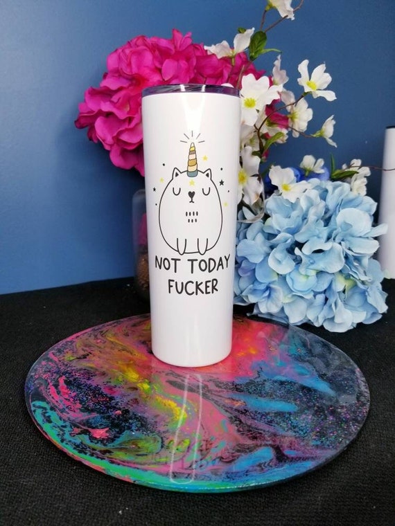 Not Today Fucker Mug, Not Today Fucker tumbler, sarcastic cat mug, sarcastic cat tumbler, unicorn cat mug, sarcastic mugs, cat mom