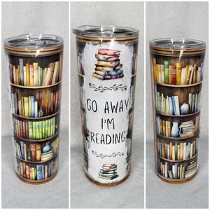 Go Away I&#39;m Reading 20oz skinny tumbler, Book tumbler, Funny Book Mug, Gift for Book lover, Book reader, Books, I love to read