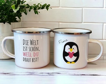 Personalisierte Emaille Tasse Pinguin mit Spruch "Die Welt ist schön, weil du drauf bist!" Valentinstag Geschenk, Geburtstag, Hochzeit