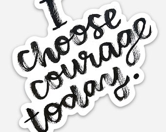 I Choose Courage Today (v.1)