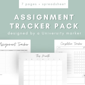 May include: An assignment tracker pack with 7 pages and a spreadsheet. The design includes an assignment tracker, a completion tracker, and a monthly calendar. The text reads "ASSIGNMENT TRACKER PACK" and "designed by a University marker."
