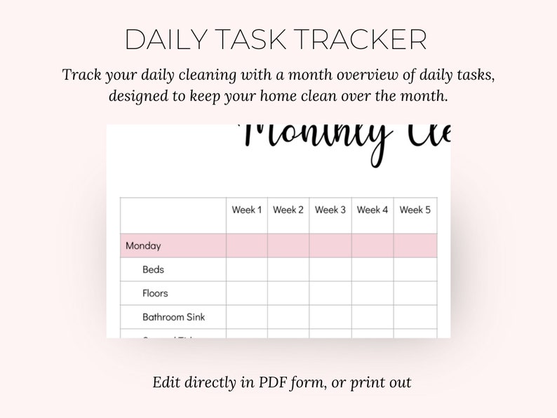 May include: A white Daily Task Tracker with a pink header and rows. The text "DAILY TASK TRACKER" is at the top. The tracker includes sections for daily cleaning tasks, with the text "Edit directly in PDF form, or print out" at the bottom.