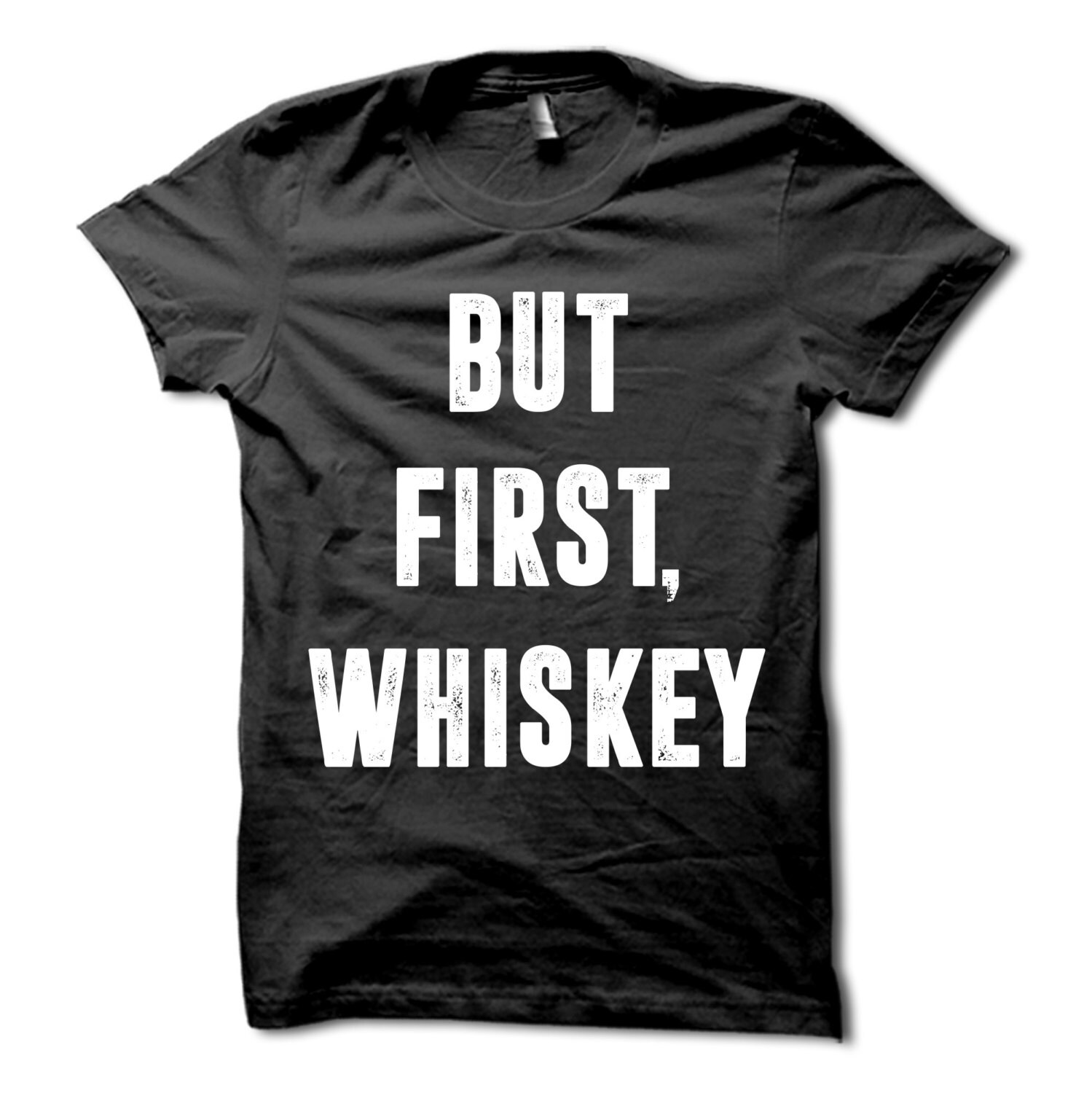 But First Whiskey Shirt Funny Party TShirt Drinking Tee Etsy