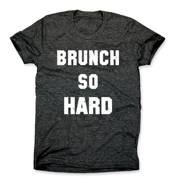 Brunch So Hard Shirt Funny Brunch TShirt Brunch So Hard T | Etsy