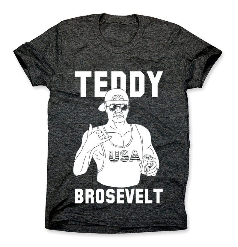 Teddy Brosevelt Shirt USA TShirt 4th of July Party Tee Etsy