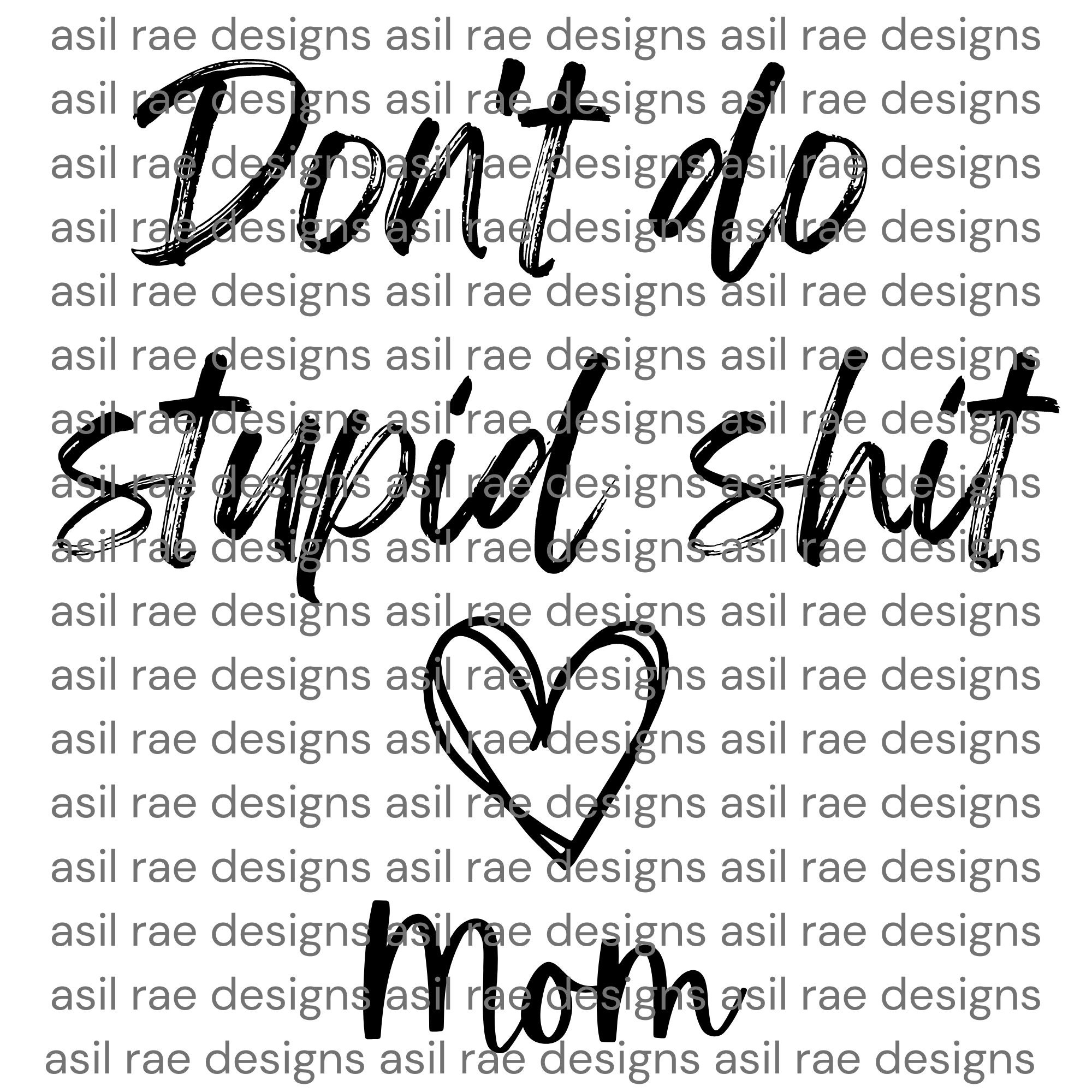 Don't Do Stupid Shit PNG Digital Download Sublimation - Etsy