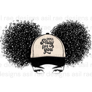Imma Pray For You Afro Puffs Hat Messy Bun PNG Digital Download Sublimation