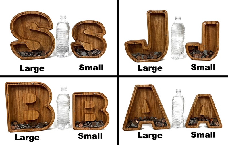 Large and Small Wooden Letter Banks Being Compared to a Water Bottle with a White Background 
Large Letters Being Slightly Taller Than The Bottle and Small Letters Being About The Same Height As The Bottle