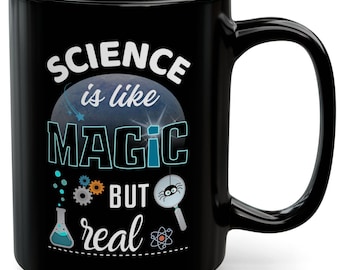Wissenschaft ist wie Magie aber echte schwarze Kaffeetasse - STEM Geschenk