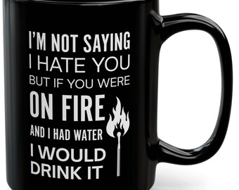 Black Mug 11oz 15oz Funny Gift for Friend Funny Office Cup Sarcastic Gag Gift for Coworker Dark Adult Humor Coffee Mug Trendy Birthday Gift