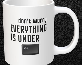Funny Programmer Coffee Mug: Everything is Under Control, Geek Coder Gift