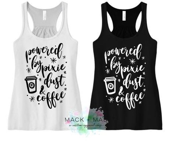 Women's Disney Tank, Powered by Pixie Dust & Coffee, Disneyland Tank Top,  Disney World Shirt, Disney Inspired, Disney and Coffee 