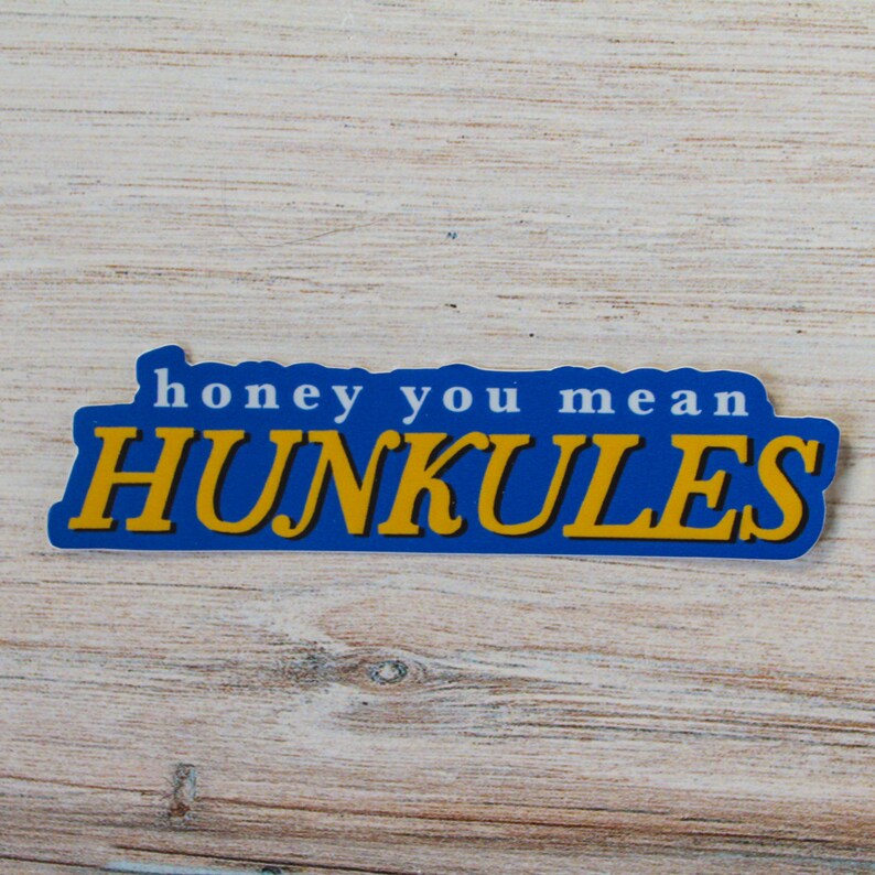 Honey You Mean Hunkules Sticker Etsy