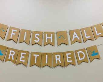 May include: A banner with the words "OFFICIALLY RETIRED" in white capital letters. The banner is made of brown paper pennants strung together with twine. Fishing rod and boat illustrations are included.