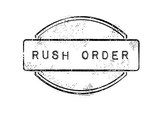 RUSH Order - one per order