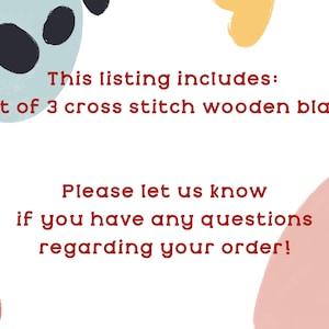 May include: A set of three wooden blanks for cross stitch projects. The text on the image reads: "This listing includes: - set of 3 cross stitch wooden blanks Please let us know if you have any questions regarding your order!"