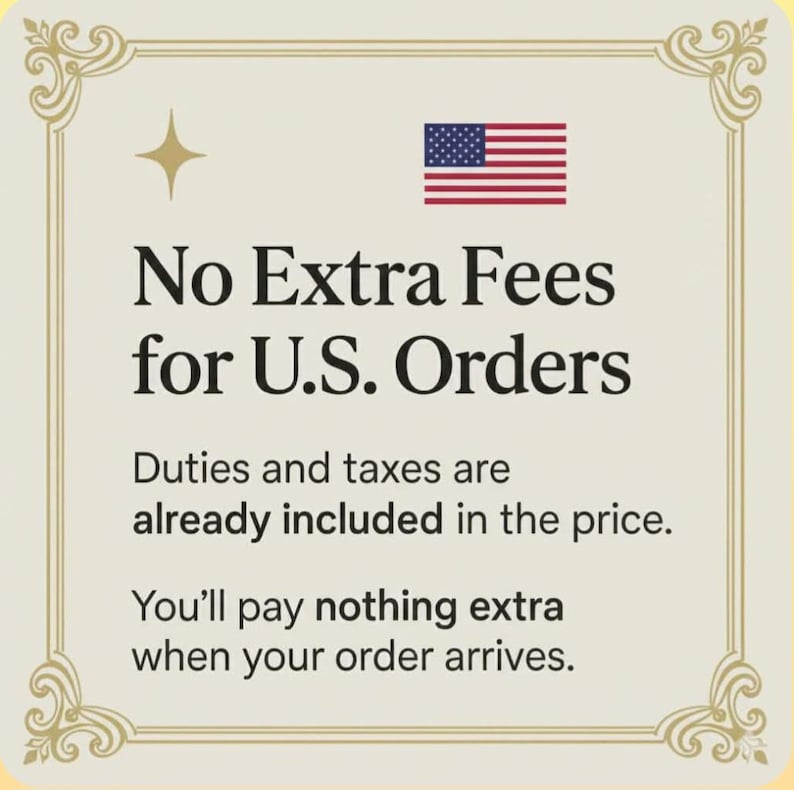 May include: Cream-colored sign with gold decorative border, the American flag, and text: "No Extra Fees for U.S. Orders." The text also states that duties and taxes are included in the price, and no extra payment is required upon arrival.