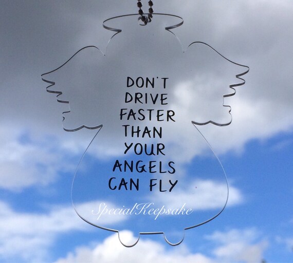 Acrylic Clear Angel Car Rear View Mirror Hanger Dont Drive Faster Than Your Angels Can Fly Guardian Angel Safety New Driver Passed Driving