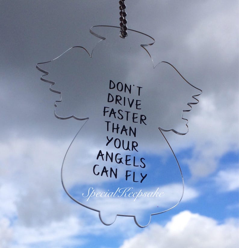 Acrylic Clear Angel Car Rear View Mirror Hanger Dont Drive Faster Than Your Angels Can Fly Guardian Angel Safety New Driver Passed Driving image 2