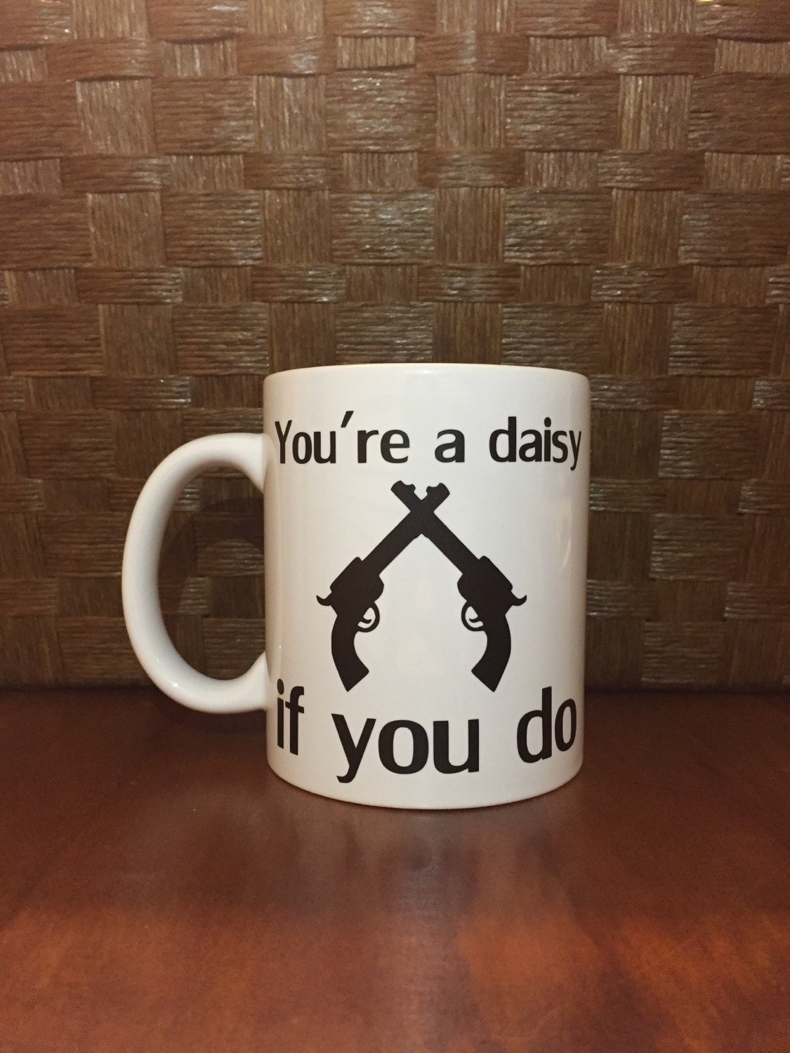 Youre A Daisy If You Do