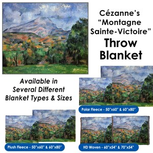 May include: A throw blanket featuring a painting of a mountain landscape by Paul Cézanne. The painting is titled "Montagne Sainte-Victoire". The blanket is available in several different types and sizes, including polar fleece, plush fleece, and HD woven. The blanket sizes are 50"x60", 60"x80", 60"x54", and 70"x54".