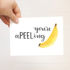 You&#39;re A-Peel-ing - Biglietto stampabile 5x7 - Biglietto d&#39;auguri fai da te Biglietto romantico - Acquerello Cibo Frutta Banana Pun