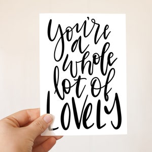 You're a Whole Lot of Lovely - 5x7 druckbare Karte - DIY Grußkarte Romantische Karte Valentinstag Karte Minimalistisch