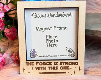The Force Magnet Frame | Magnet Photo Frames| Decorative Fridge Magnets| Handmade Magnetic Frames| Gift Magnet Frames| Picture Holders