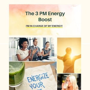 May include: A motivational poster with the text "The 3 PM Energy Boost" and "I'm in charge of my energy!"  The poster features images of people clapping, a person with their arms raised in the air, a glass of green juice, and a napkin with the text "Energize Your Life". The poster also includes the text "The Corporate Version".