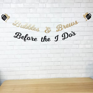 Bubbles and Brews Before The I Do's Banner, Bubbles and Brews Bachelor Bachelorette Party Banner, Custom Parties by PartyAtYourDoor on Etsy