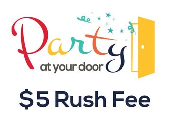 Rush fee, Custom Party, Baby Shower, Birthday Party, Bar Mitzvah, Custom Parties by PartyAtYourDoor on Etsy