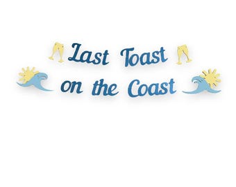 Ostatni toast na wybrzeżu Banner Dekoracje na wieczór panieński na plaży Dekoracje na wieczór panieński Dekoracje na wieczór panieński Przybrzeżna panna młoda Zaręczyny na przyjęciu Spersonalizowany znak