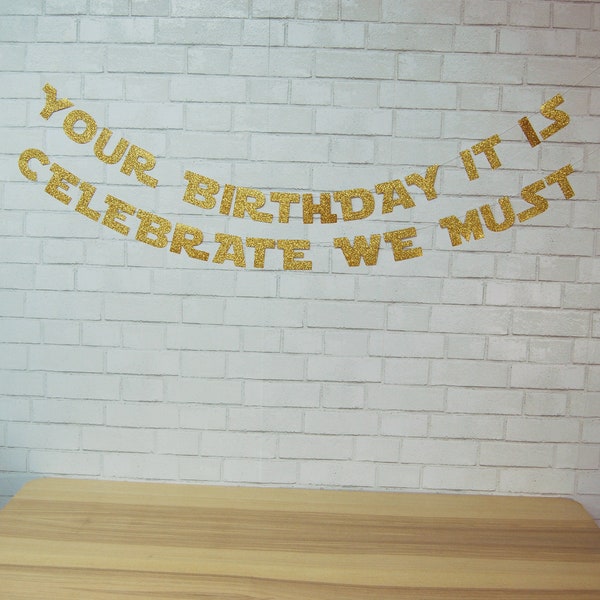 Your Birthday It Is Celebrate We Must Banner, Jedi Birthday Banner, Custom Parties By PartyAtYourDoor on Etsy
