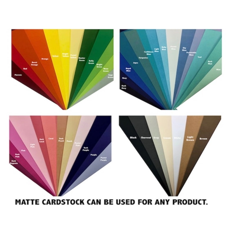 May include: A color chart of cardstock paper samples in a fan shape. The colors include red, orange, yellow, green, blue, purple, pink, brown, gray, and black. The text "MATTE CARDSTOCK CAN BE USED FOR ANY PRODUCT." is printed at the bottom of the image.
