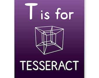 T is for Tesseract 4D Shape Math Poster 8x10 Inch DIGITAL DOWNLOAD - Mathematics Nerd Geek Teacher Scientist Engineer