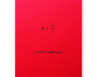 Can't Resist You Physics Valentine Love Card - Resistance Electrical circuits - Electrical Engineer Physics Math Nerd Geek Science Card