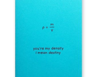 Physics Valentine Card | Science Funny Valentine | Nerd Love | You're my density I mean destiny | Math Geek Anniversary Equation Mathematics