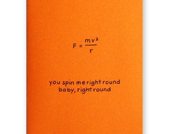 Spin Me Right Round Baby Nerd Valentine Card - Centripetal Force Physice Science Card - Equation Math Nerd Geek Anniversary Love Card