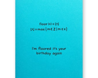 Math Birthday Card | Floor Function | Floored It's Your Birthday | Maths Birthday Card | Mathematician Mathematics Number Nerd Geek