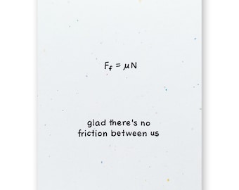 Physics Valentine Card | Science Equation Love Friendship | Glad there's no friction between us | Maths Math Engineer Nerd Geek Formula STEM