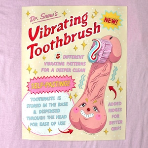 May include: A humorous illustration of a pink vibrating toothbrush with a cartoon face and the text "Dr. Snow's Vibrating Toothbrush" in red and white lettering. The toothbrush has a self-pasting feature and 5 different vibrating patterns for a deeper clean. The text "NEW!" is in a yellow bubble.