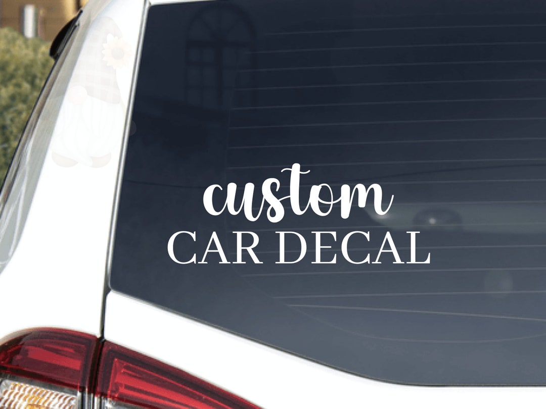 Create Your Own Car Decal Custom Phrase/image Car Decal Etsy Australia