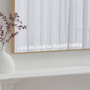 I Will Be Kind Mirror Decal | Positive Affirmations Wall Sticker | Vinyl Mirror Quotes | Self Car Stickers | Inspirational Mirror Decal