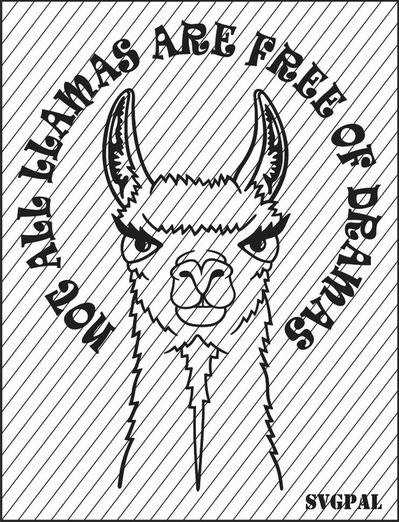 Download Not All Llamas Are Free Of Dramas Svg File Artistic Cute Angry Etsy