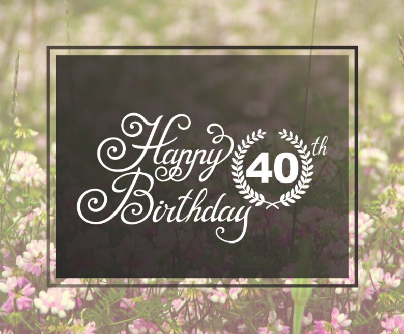 Download Happy 40th Birthday SVG Cricut Happy 40th Birthday Clipart ...