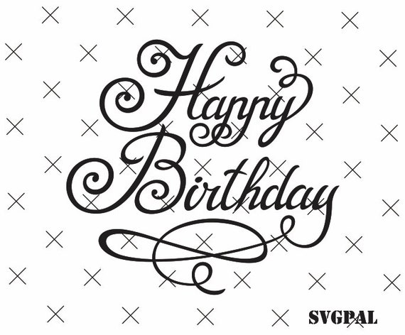 Download Free Happy Birthday Svg Cricut File Happy Birthday Clipart Cutting Etsy SVG Cut Files
